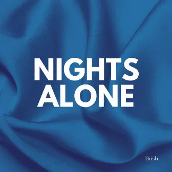 Nights Alone by Brish