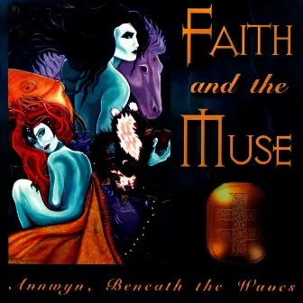 Annwyn, Beneath the Waves by Faith And The Muse