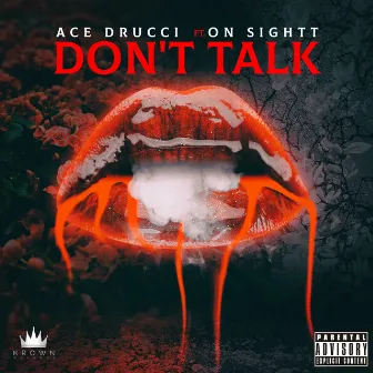 Don't Talk (feat. On Sightt) by Ace Drucci