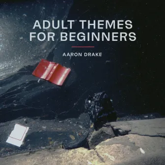 Adult Themes For Beginners by Aaron Drake