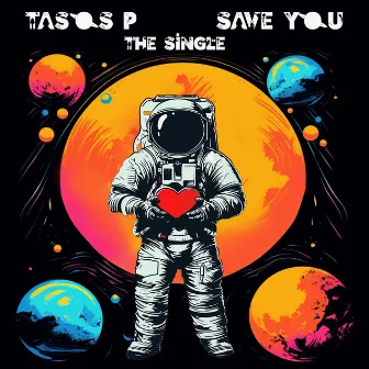 Save You | The Single by Tasos P.