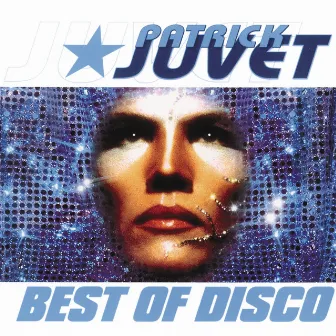 Best Of Disco by Patrick Juvet