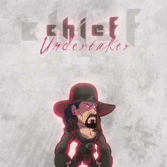 UNDERTAKER by Chief