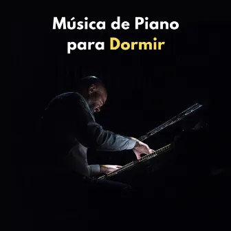 Música De Piano Para Dormir by Sueño profundo