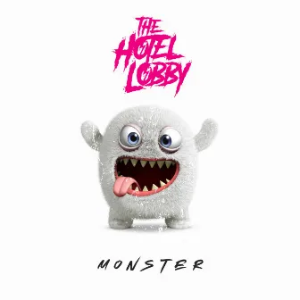 MONSTER by THE HOTEL LOBBY