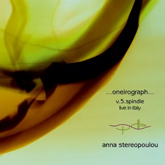 ...oneirograph...v.5.spindle: Live in Italy by Anna Stereopoulou