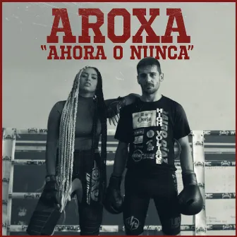 Ahora o Nunca by Aroxa