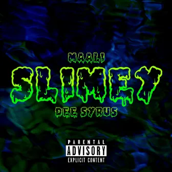 Slimey by Dee Syrus