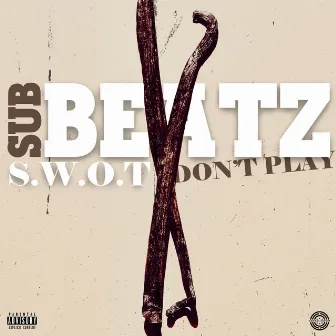 Don't Play by Sub Beatz