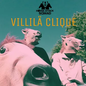 Villilä Clique by Horse Attack Sqwad