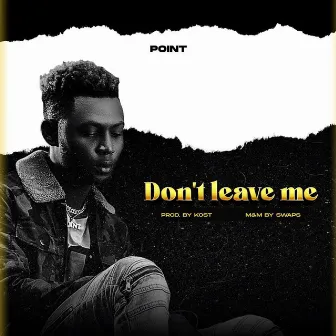 Don't Leave Me by Point