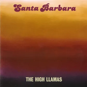 Santa Barbara by The High Llamas