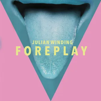 Foreplay by Julian Winding