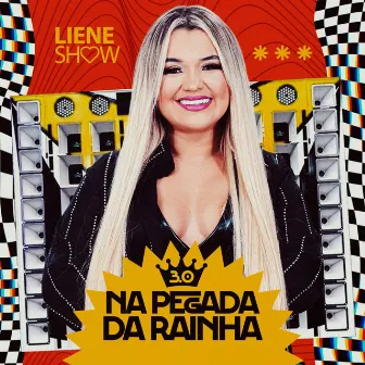 Na Pegada da Rainha 3.0 by Liene Show