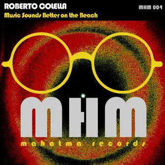 Music Sounds Better on the Beach by Roberto Colella