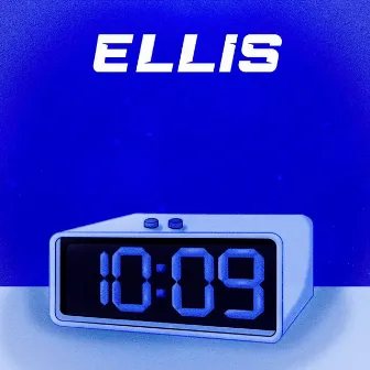 10:09 by Ellis