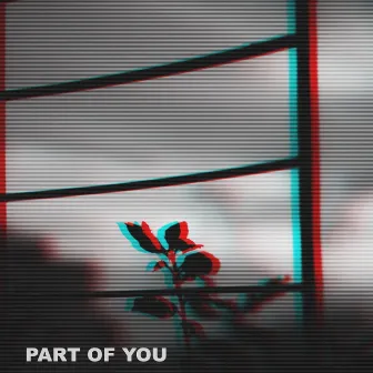 Part Of You by Heartbreakboy