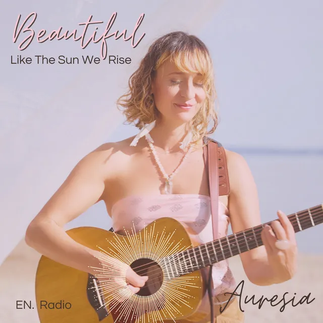 Beautiful (Like the Sun We Rise) [En. Radio]