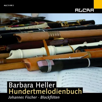 Barbara Heller: Hundertmelodienbuch Für Blockflöte Solo by Johannes Fischer