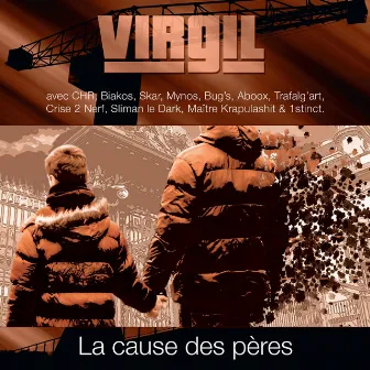 La cause des pères (feat. CHR, Biakos, Skar, Mynos, Bug's, Aboox, Trafalg'art, Crise 2 Nerf, Sliman Le Dark, Maître Krapulashit, 1stinct) by Virgil