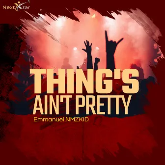 Thing's Ain't Pretty by Emmanuel NMZKID