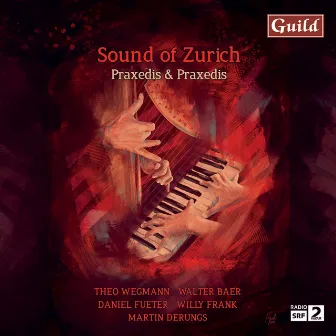 Sound of Zurich - Wegmann: Arpiano - Baer: Lichtspuren - Fueter: Nocturne - Frank: Pas De Deux - Derungs: 5 Portraits, Op.110 by Praxedis & Praxedis