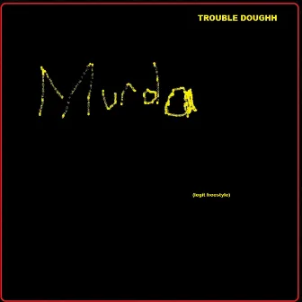 Murda by Trouble Doughh/Wise Intelligent Nation