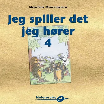 Jeg spiller det jeg hører 4 by Morten Mortensen