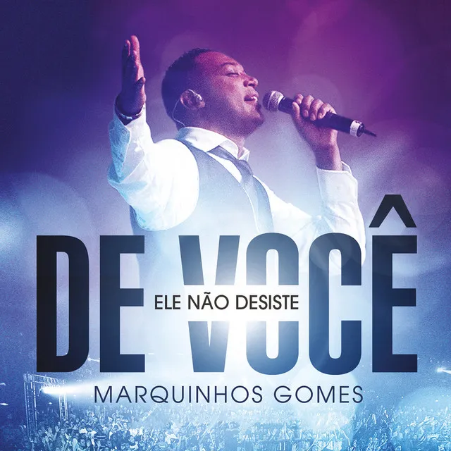 Ele Não Desiste de Você - Ao Vivo