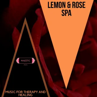 Lemon & Rose Spa: Music for Therapy and Healing by Yogsutra Relaxation Co