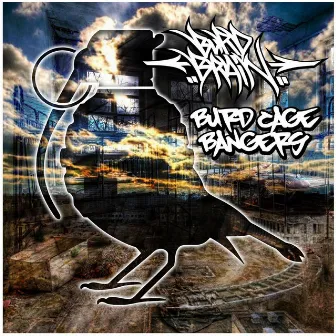 Burd Cage Bangers by Burd Brain