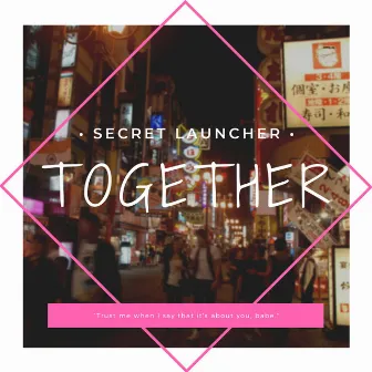 Together by Secret Launcher