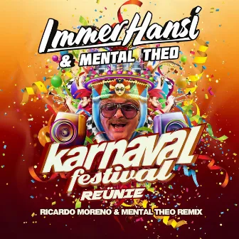 Karnaval Festival Reünie (Ricardo Moreno and Mental Theo Remix) by Immer Hansi