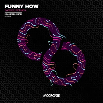 Funny How by Samuel Pomata