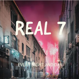 Every Night and Day by Real 7