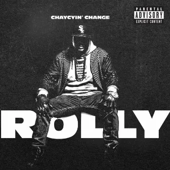 ROLLY by Chaycin Change