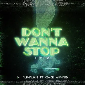 Don't Wanna Stop (VIP Mix) by Alphalove