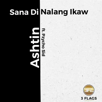 Sana Di Nalang Ikaw by Ashtin