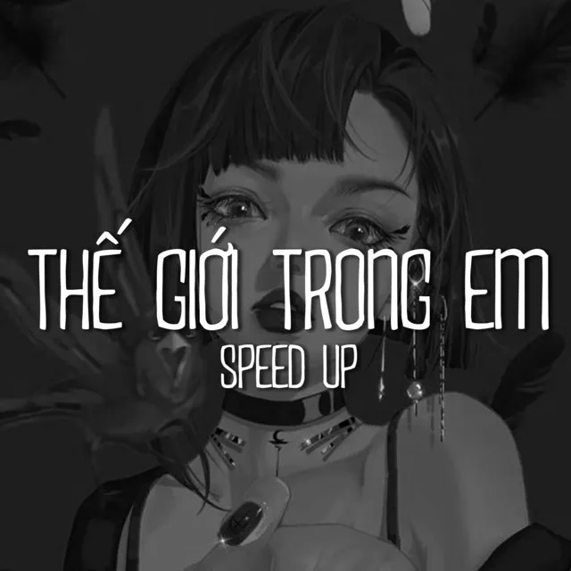 Thế Giới Trong Em (Speed up)