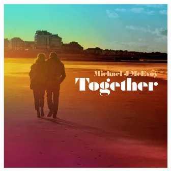 Together by Michael J McEvoy