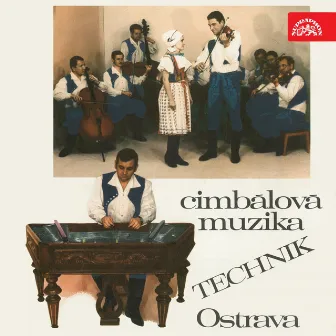 Moravské A Slovenské Lidové Písně by Cimbálová muzika Technik