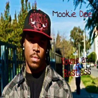 Young and Restless by Mookie Dee