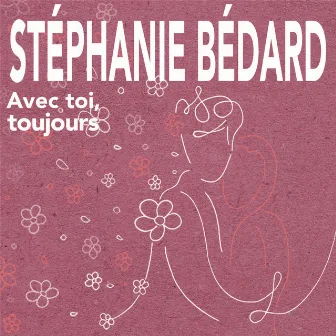 Avec toi, toujours by Stephanie Bédard