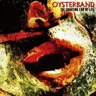 The Shouting End of Life by Oysterband