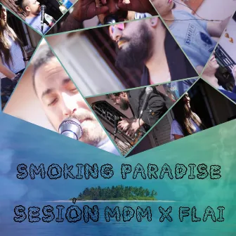 Sesión Mdm X Flai (En Vivo) by Smoking Paradise