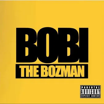 Bobi The Bozman by Bobi Bozman