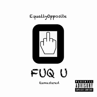 FUQ U by EquallyOpposite