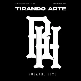 Tirando Arte by Rolando Hits