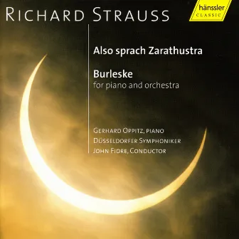 Strauss, R.: Also Sprach Zarathustra, Op. 30 / Burleske in D Minor, Trv 145 by John Fiore