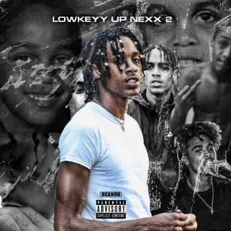 Lowkeyy Up Nexx 2 by Kingg Lowkeyy